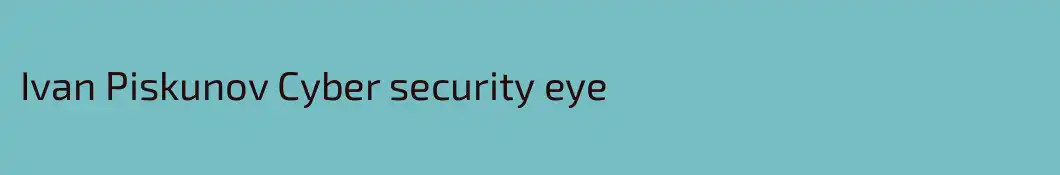 Ivan Piskunov Cyber security eye
